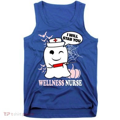 Wellness Nurse Halloween I Will Stab You Funny Ghost Gift Tank Top