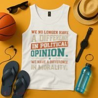 We No Longer Have A Difference In Political Opinion Morality Tank Top thumb 4