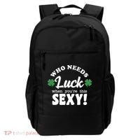 Who Needs Luck When You're This Sexy Funny St Patrick's Day Backpack thumb 0