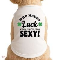 Who Needs Luck When You're This Sexy Funny St Patrick's Day Doggie Tank thumb 0