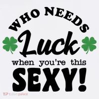 Who Needs Luck When You're This Sexy Funny St Patrick's Day Women's Hoodie thumb 2