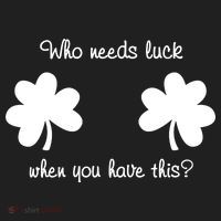 Who Needs Luck When You Have This Funny St Patrick's Day Women's Sweatshirt thumb 2