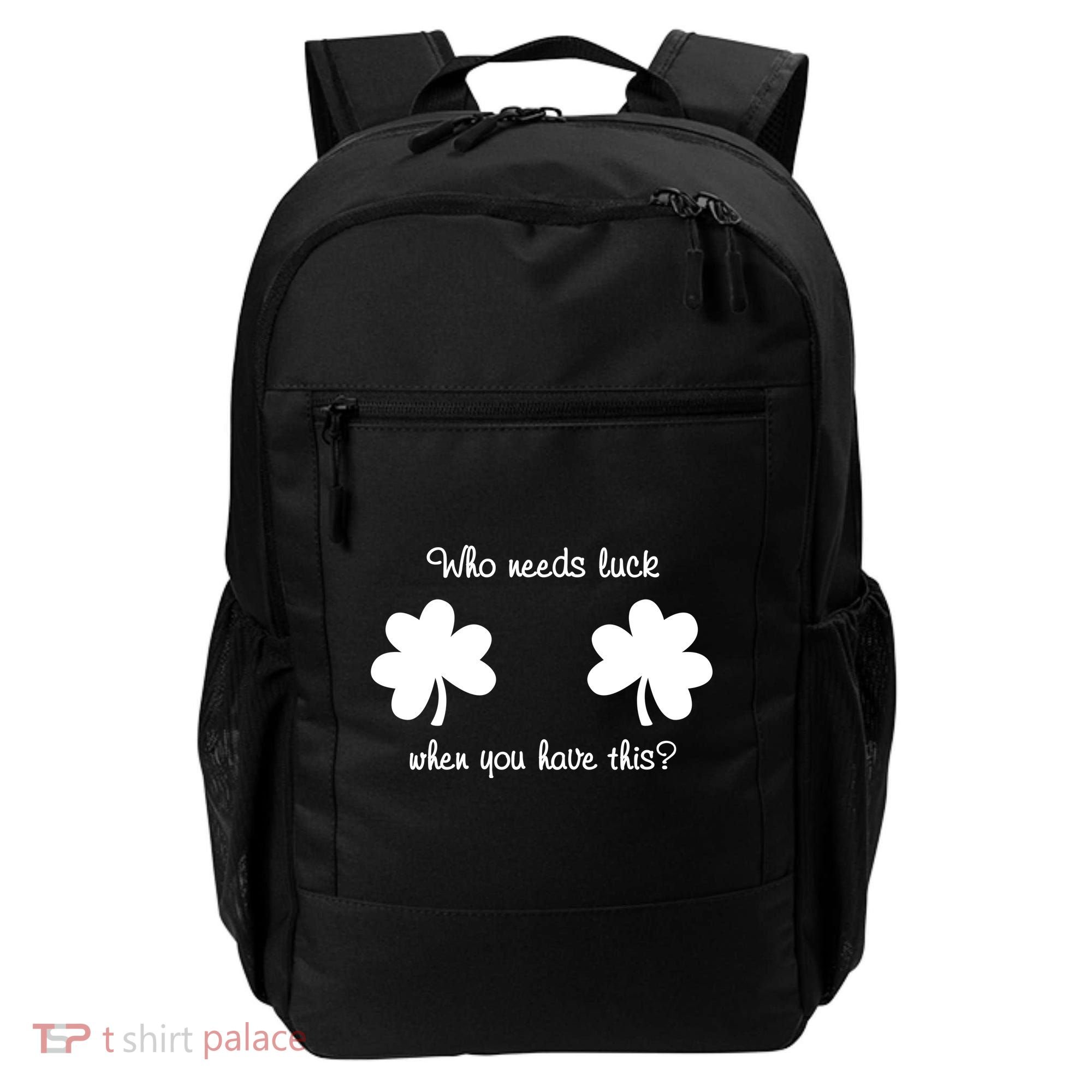 Who Needs Luck When You Have This Funny St Patrick's Day Backpack