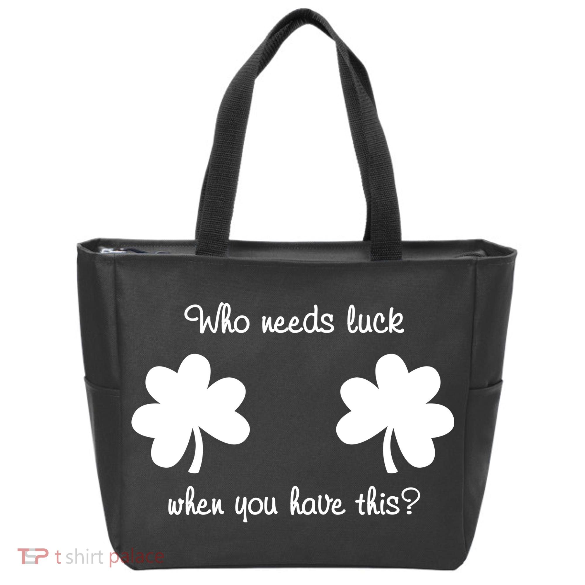 Who Needs Luck When You Have This Funny St Patrick's Day Tote Bag