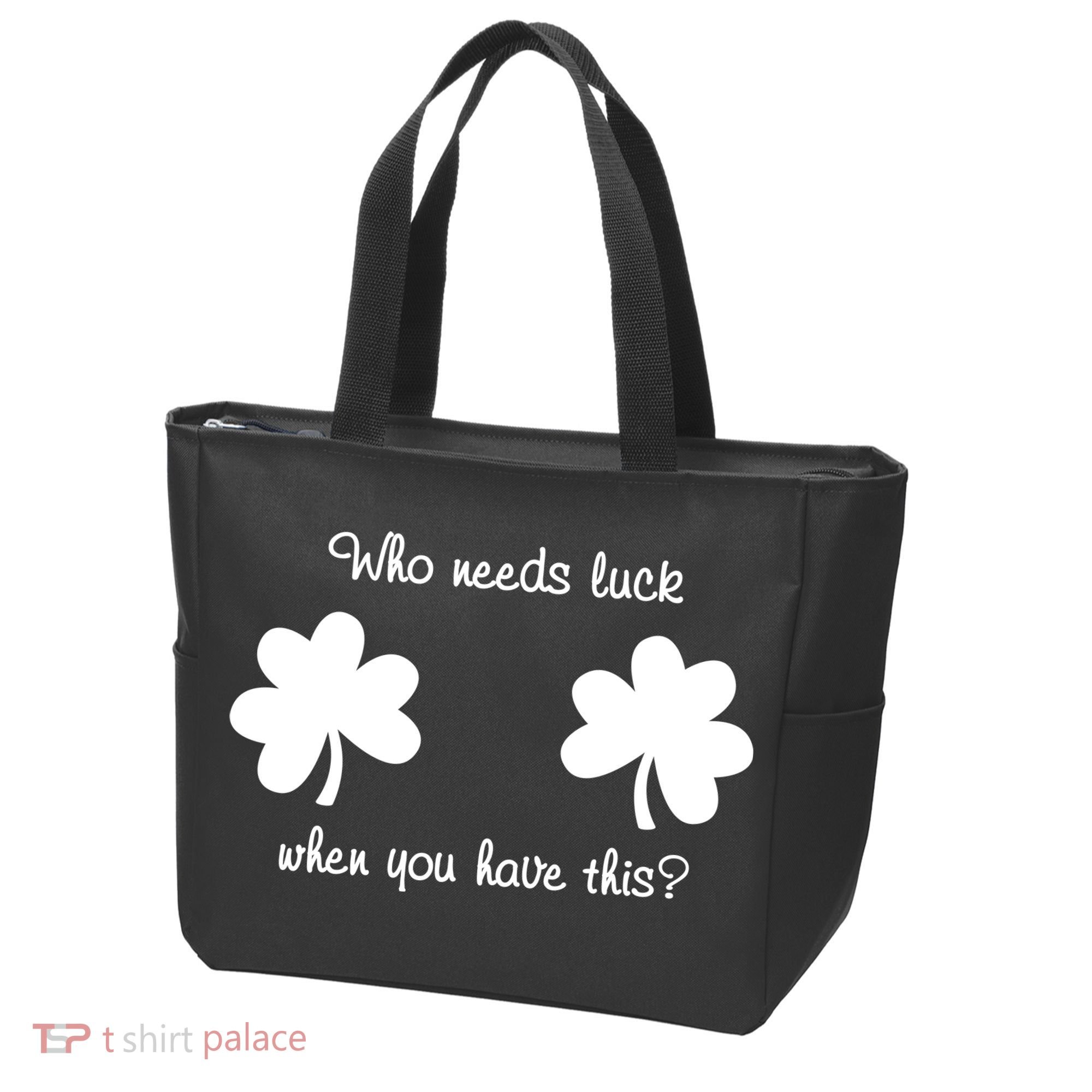 Who Needs Luck When You Have This Funny St Patrick's Day Tote Bag