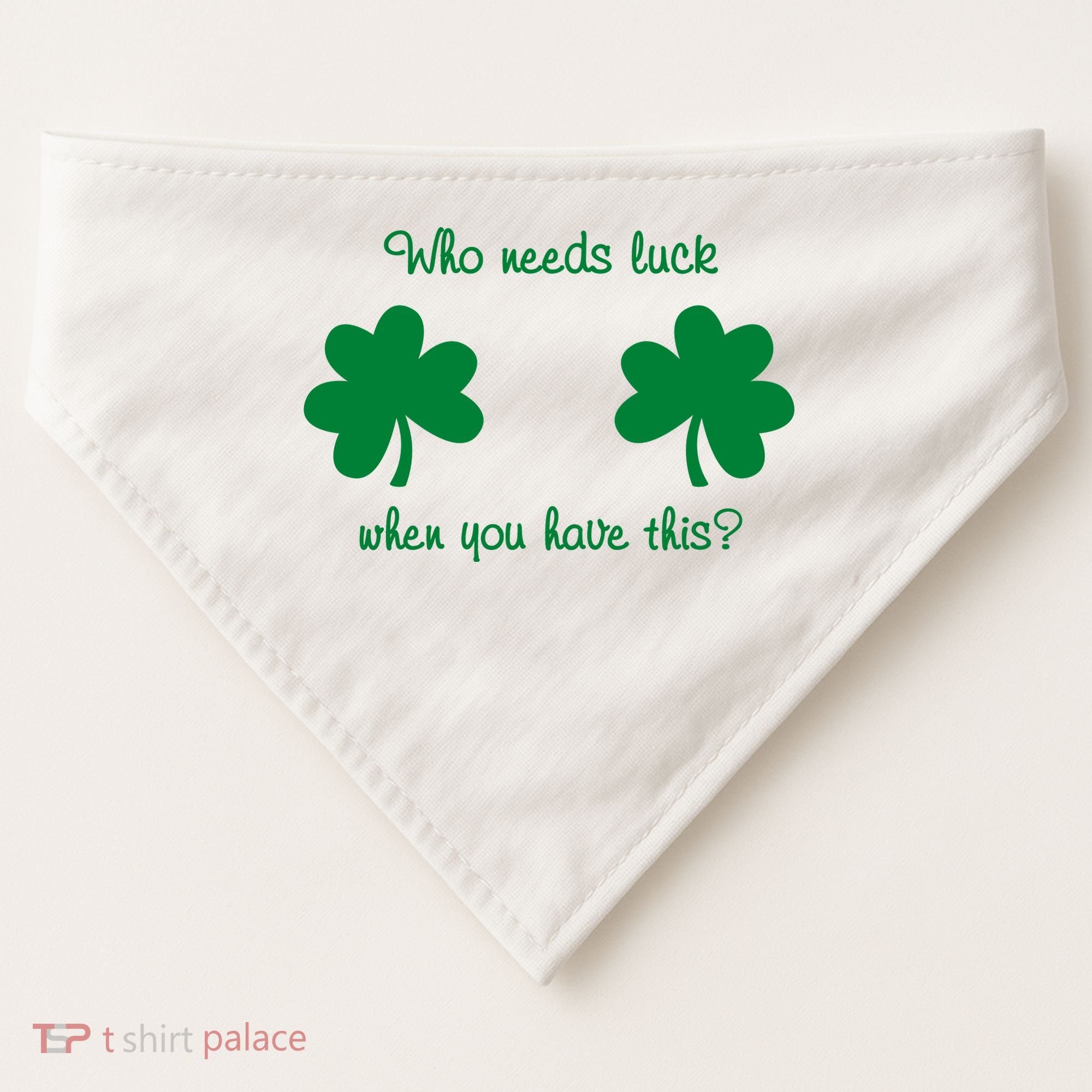 Who Needs Luck When You Have This Funny St Patrick's Day USA-Made Doggie Bandana