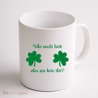 Who Needs Luck When You Have This Funny St Patrick's Day Coffee Mug thumb 1