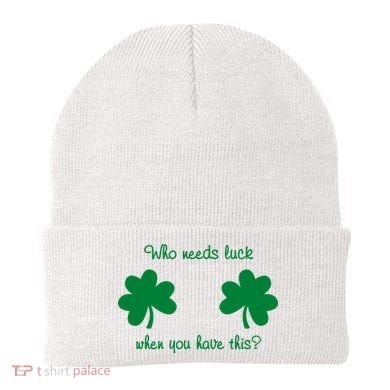 Who Needs Luck When You Have This Funny St Patrick's Day Beanie