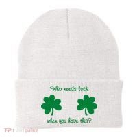 Who Needs Luck When You Have This Funny St Patrick's Day Beanie thumb 0