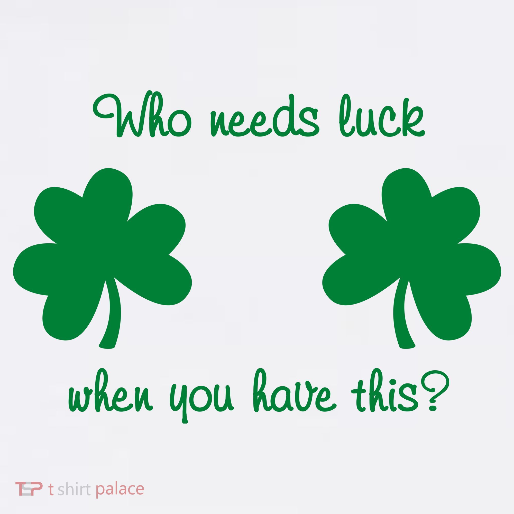 Who Needs Luck When You Have This Funny St Patrick's Day Women's Hoodie