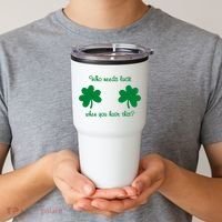 Who Needs Luck When You Have This Funny St Patrick's Day Tumbler thumb 2