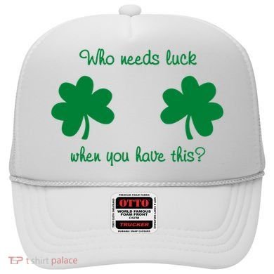 Who Needs Luck When You Have This Funny St Patrick's Day Hat