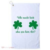 Who Needs Luck When You Have This Funny St Patrick's Day Golf Towel thumb 0