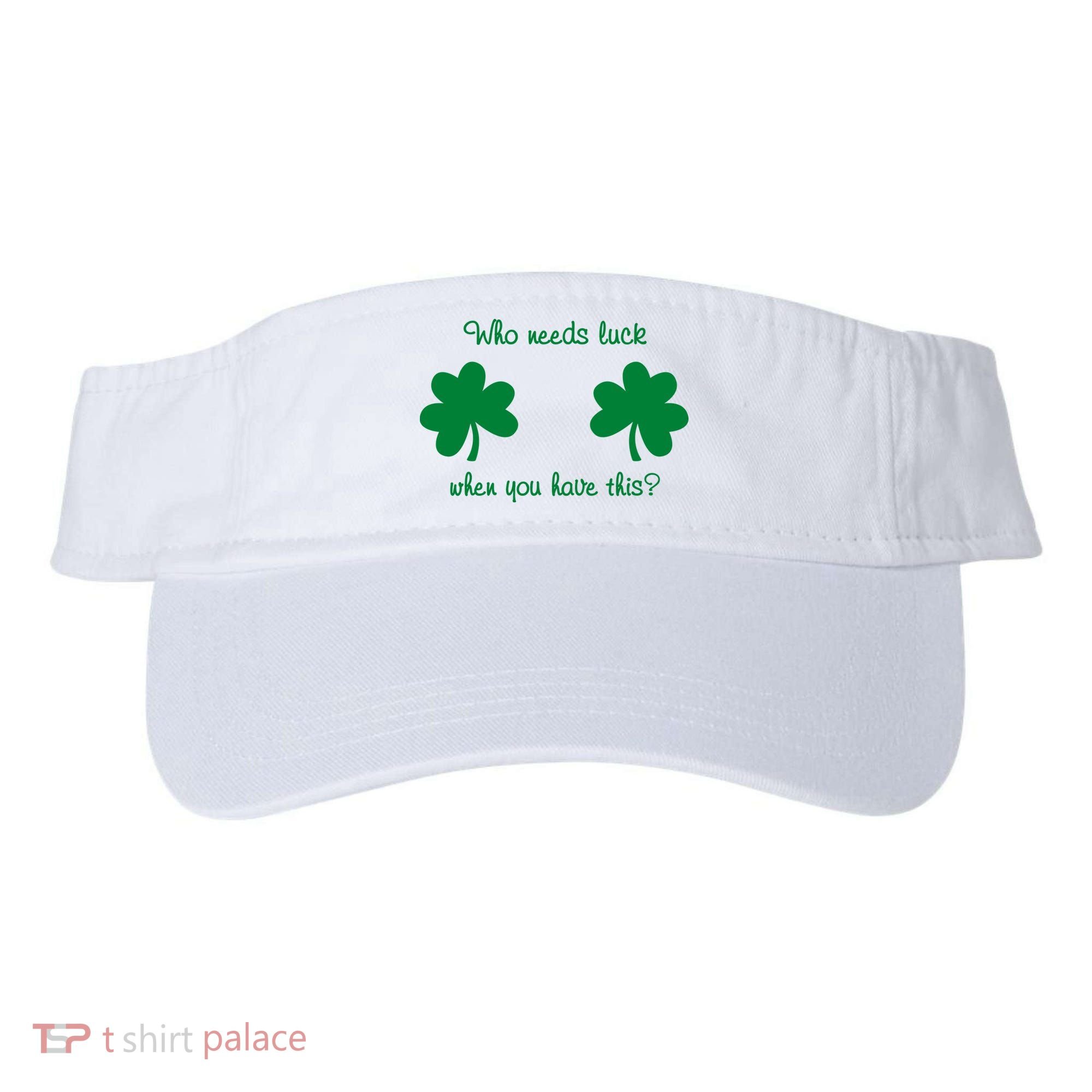 Who Needs Luck When You Have This Funny St Patrick's Day Visor