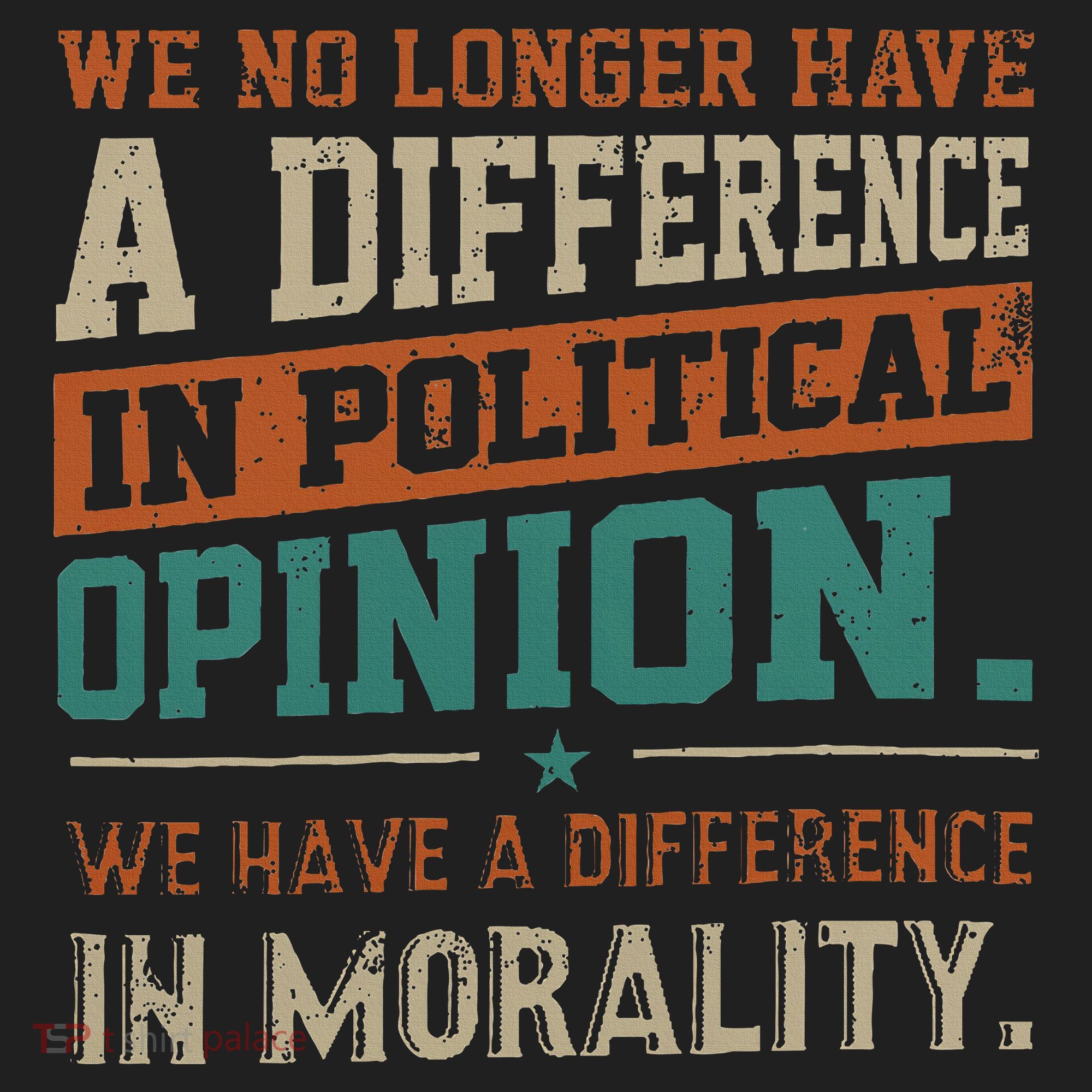 We No Longer Have A Difference In Political Opinion Morality Hat