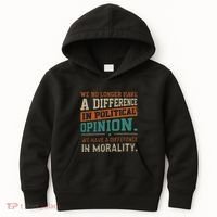 We No Longer Have A Difference In Political Opinion Morality Kids Hoodie thumb 0
