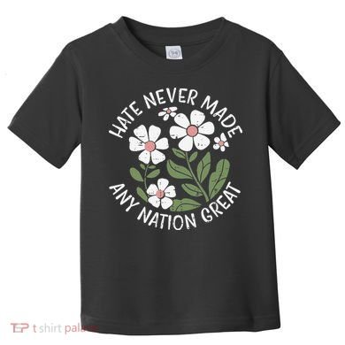 White Never Made Any Nation Great Resist Protest Women Toddler T-Shirt