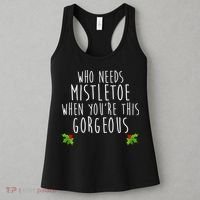 Who Need Mistletoe When You're This Gorgeous Women's Tank Top thumb 3