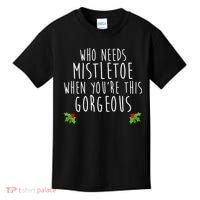 Who Need Mistletoe When You're This Gorgeous Kids T-Shirt thumb 0