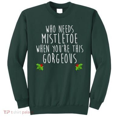 Who Need Mistletoe When You're This Gorgeous Sweatshirt