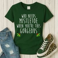 Who Need Mistletoe When You're This Gorgeous Women's T-Shirt thumb 3
