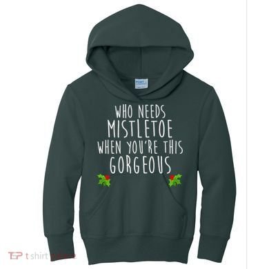 Who Need Mistletoe When You're This Gorgeous Kids Hoodie