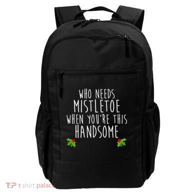 Who Need Mistletoe When You're This Handsome Backpack