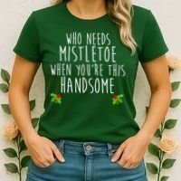 Who Need Mistletoe When You're This Handsome Women's T-Shirt thumb 2