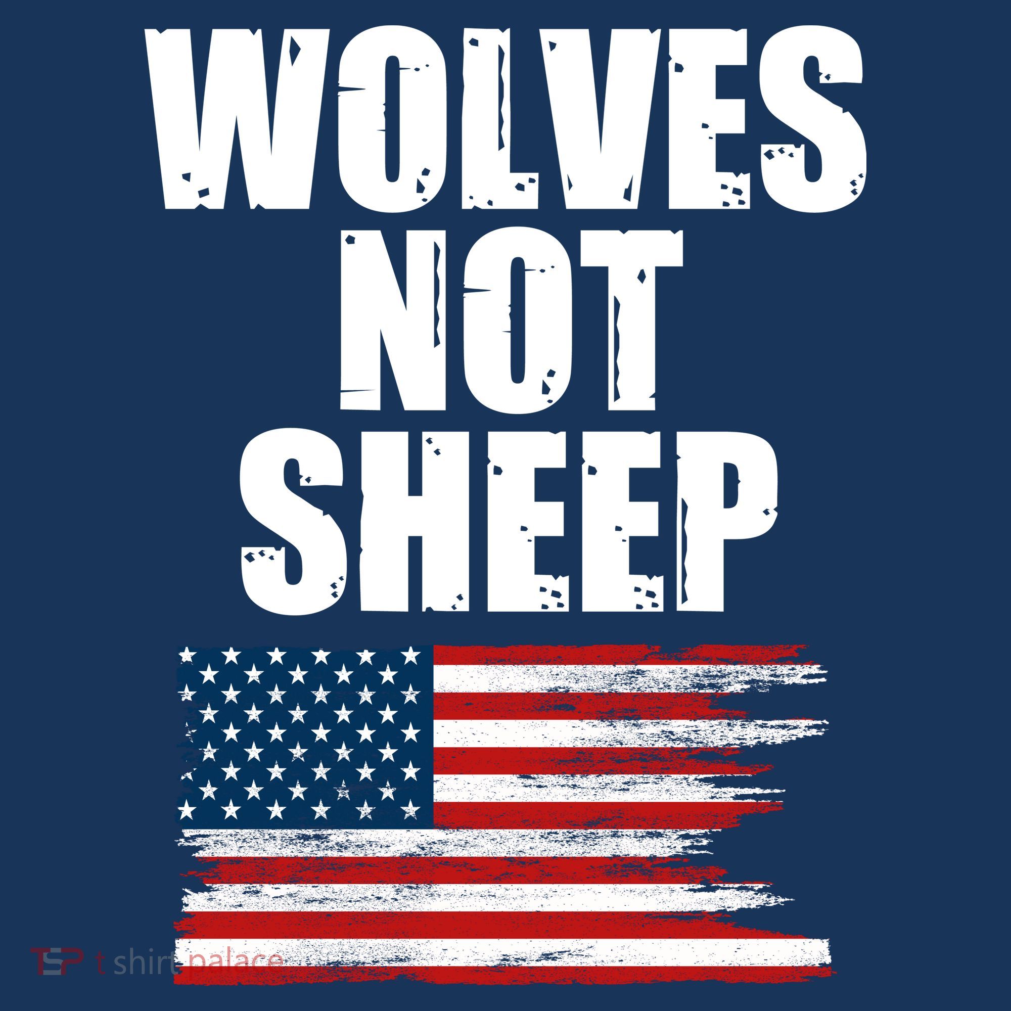 Wolves Not Sheep Distressed American USA Flag T-Shirt