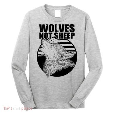 Wolves Not Sheep Long Sleeve Shirt
