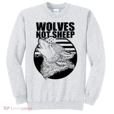 Wolves Not Sheep Sweatshirt