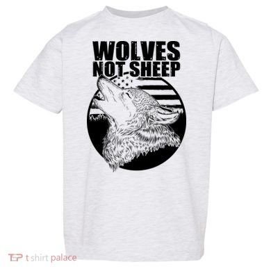 Wolves Not Sheep Toddler T-Shirt