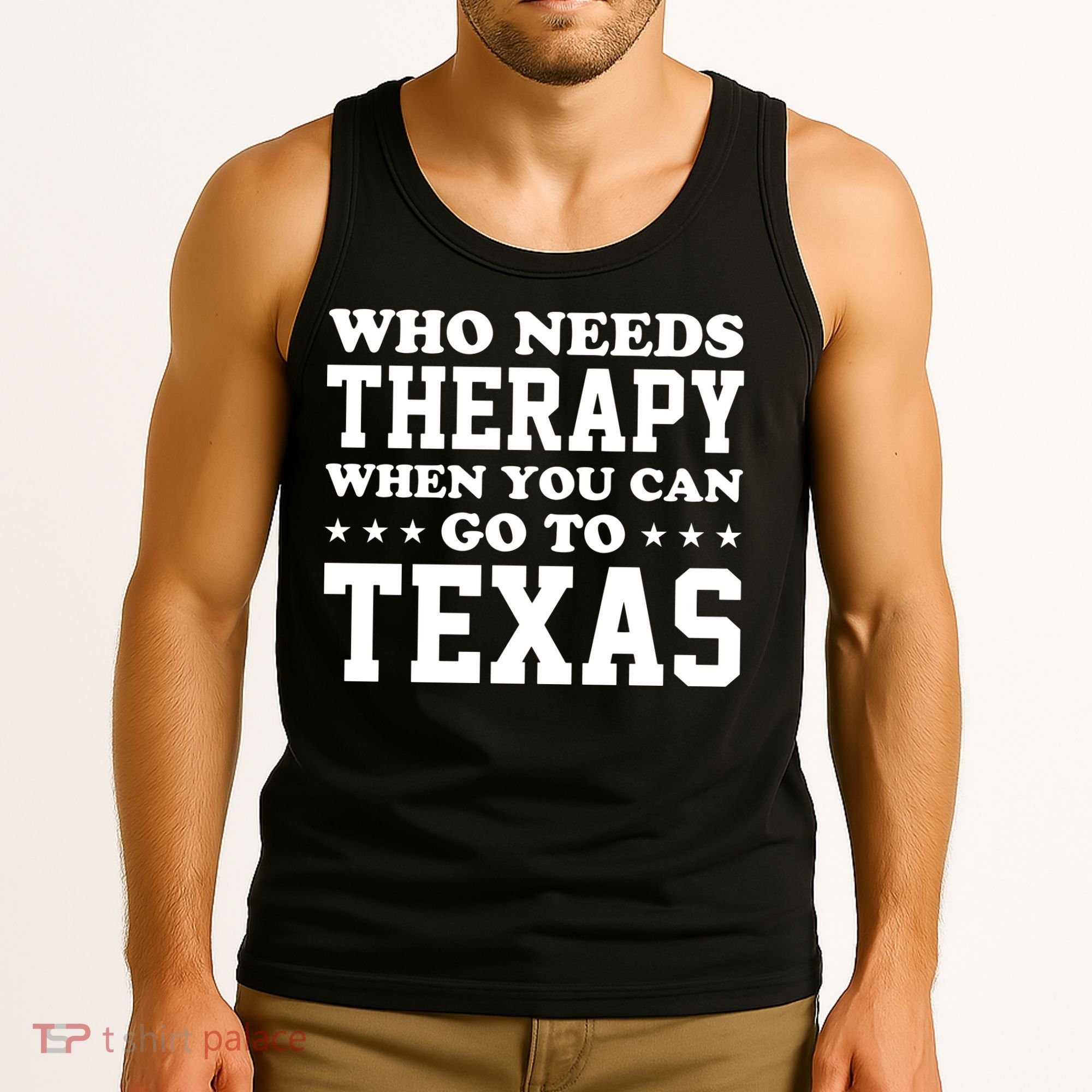 Who Needs Therapy When You Can Go To Texas Tank Top