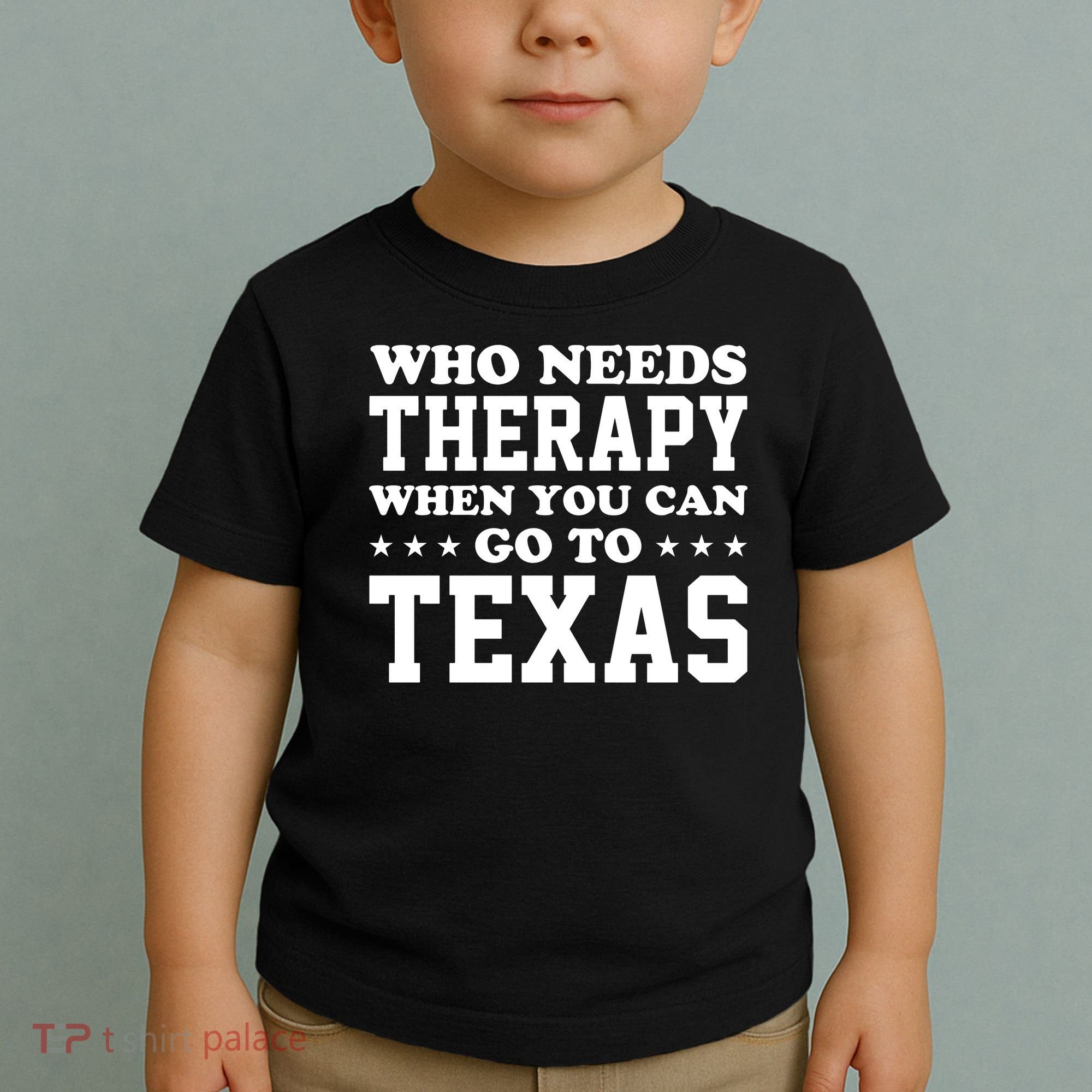 Who Needs Therapy When You Can Go To Texas Toddler T-Shirt
