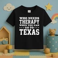 Who Needs Therapy When You Can Go To Texas Toddler T-Shirt thumb 3