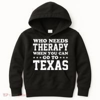 Who Needs Therapy When You Can Go To Texas Kids Hoodie thumb 0