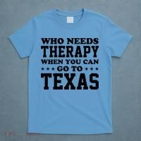 Who Needs Therapy When You Can Go To Texas T-Shirt thumb 4