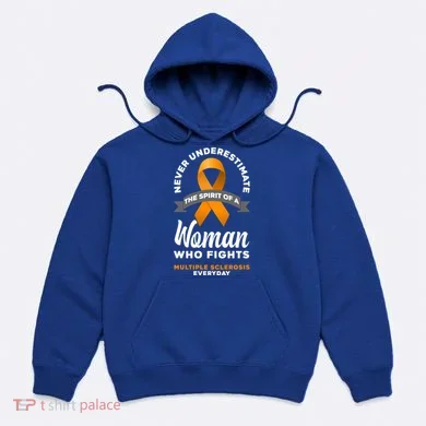 Wo Never Underestimate A Fights Multiple Sclerosis Gift Hoodie