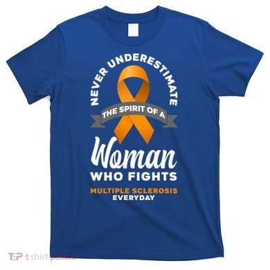 Wo Never Underestimate A Fights Multiple Sclerosis Gift T-Shirt