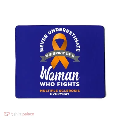 Wo Never Underestimate A Fights Multiple Sclerosis Gift Mousepad