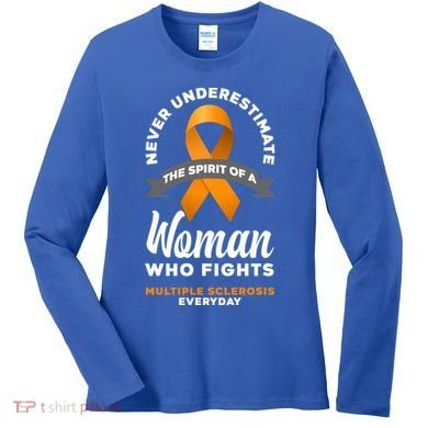 Wo Never Underestimate A Fights Multiple Sclerosis Gift Women's Long Sleeve Shirt