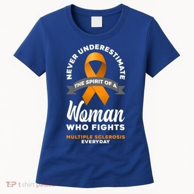 Wo Never Underestimate A Fights Multiple Sclerosis Gift Women's T-Shirt