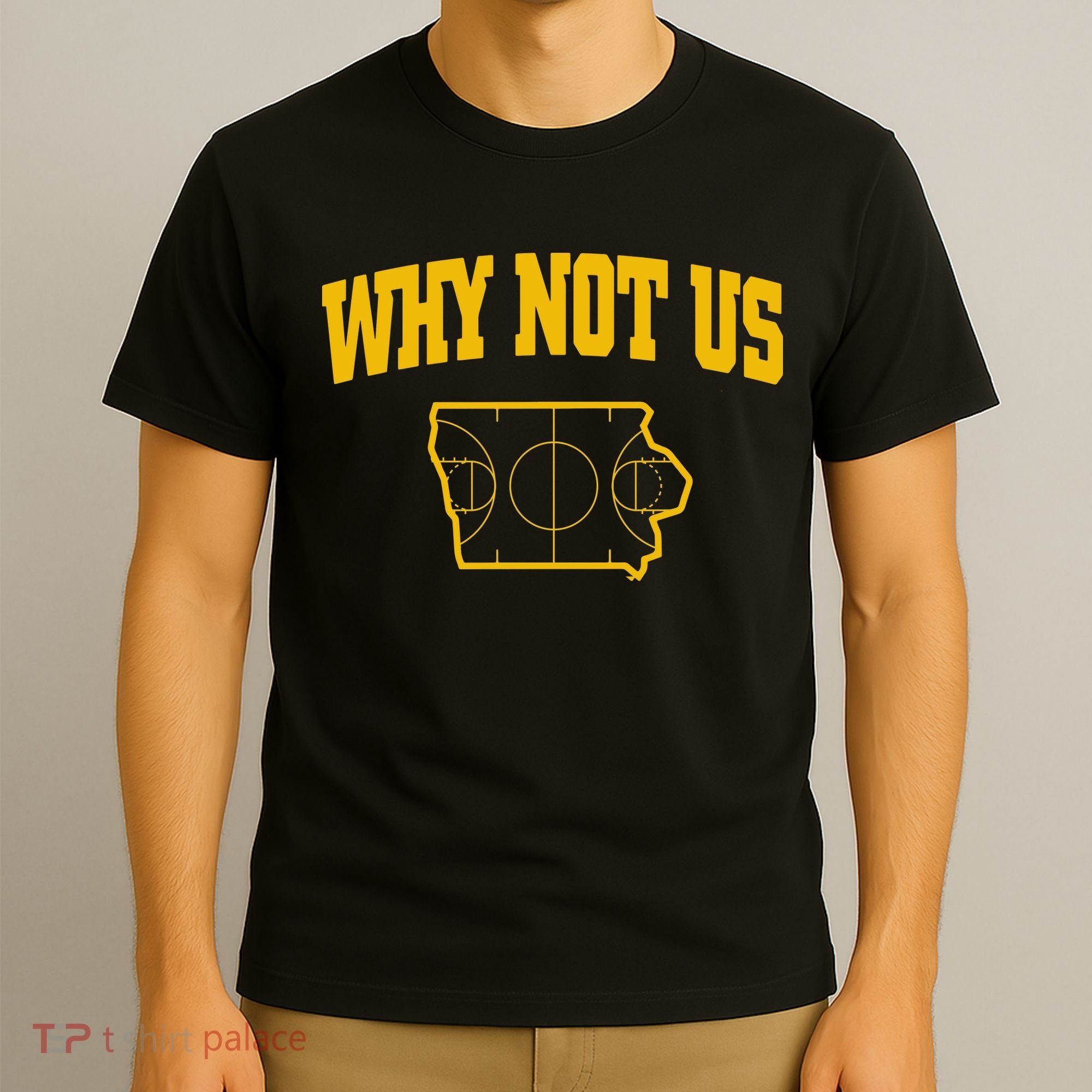 Why Not Us Iowa T-Shirt