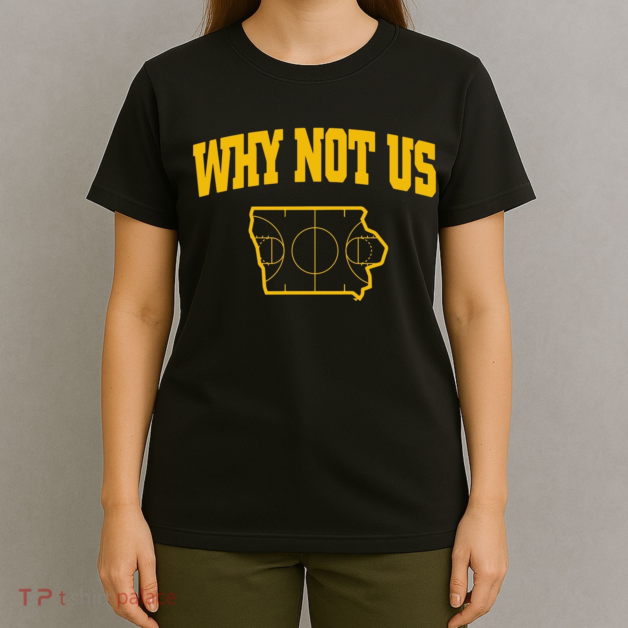 Why Not Us Iowa T-Shirt