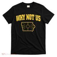 Why Not Us Iowa T-Shirt thumb 0