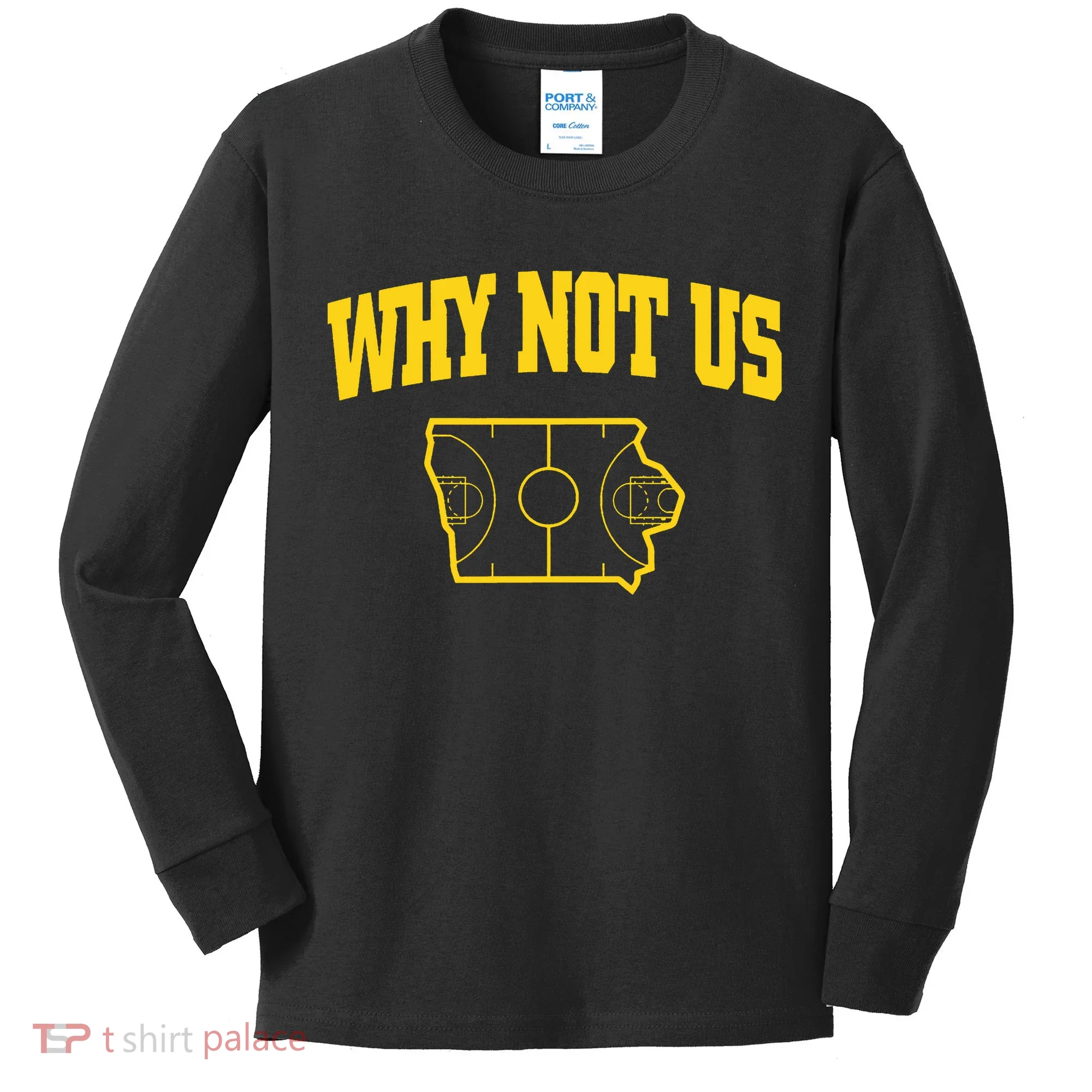 Why Not Us Iowa Kids Long Sleeve Shirt