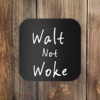 Walt Not Woke Dad Hand Made Coaster thumb 0
