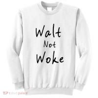 Walt Not Woke Dad Hand Made Sweatshirt thumb 0