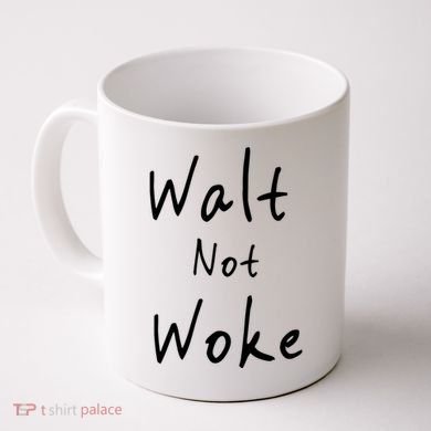 Walt Not Woke Dad Hand Made Coffee Mug