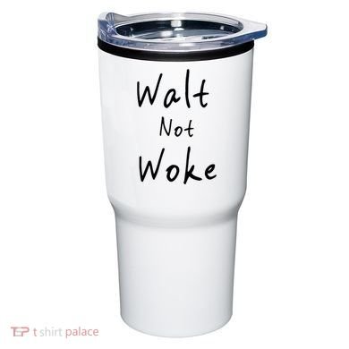 Walt Not Woke Dad Hand Made Tumbler